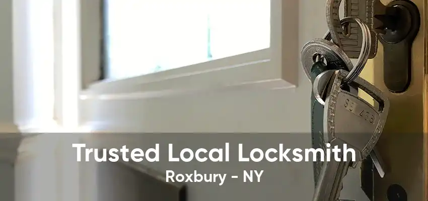 Trusted Local Locksmith Roxbury - NY