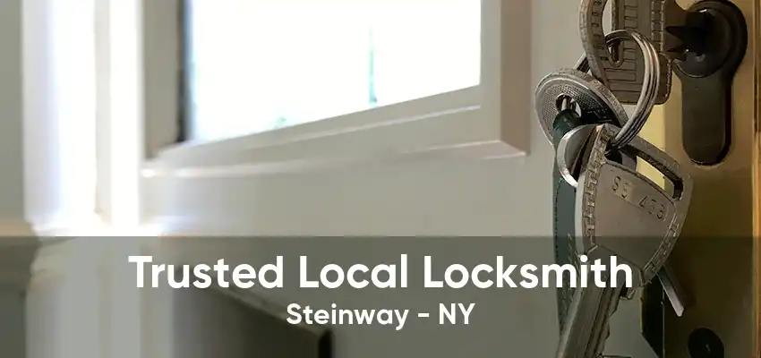 Trusted Local Locksmith Steinway - NY