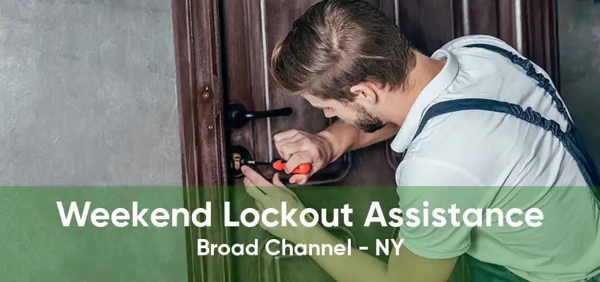 Weekend Lockout Assistance Broad Channel - NY