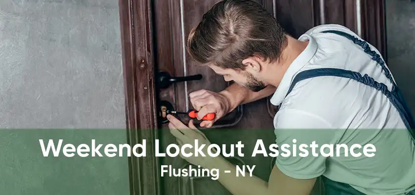 Weekend Lockout Assistance Flushing - NY