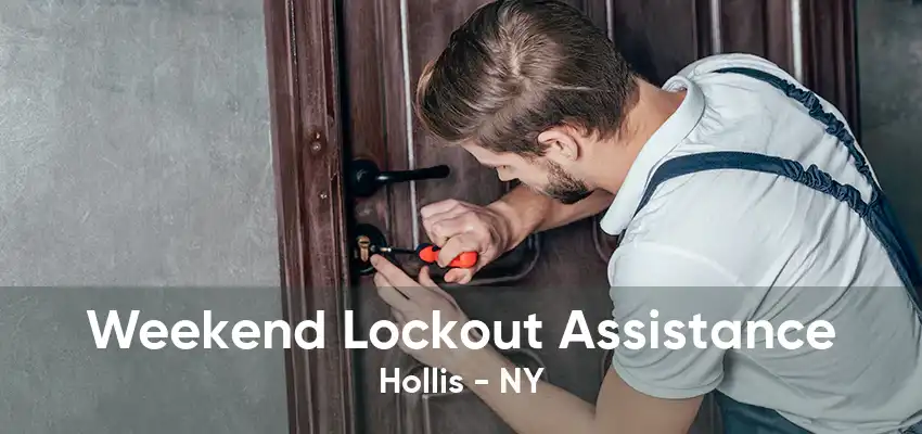 Weekend Lockout Assistance Hollis - NY