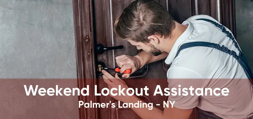 Weekend Lockout Assistance Palmer's Landing - NY