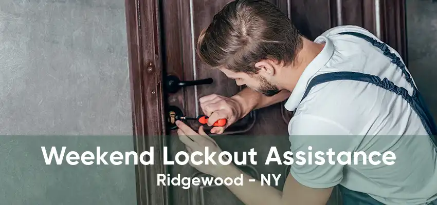 Weekend Lockout Assistance Ridgewood - NY