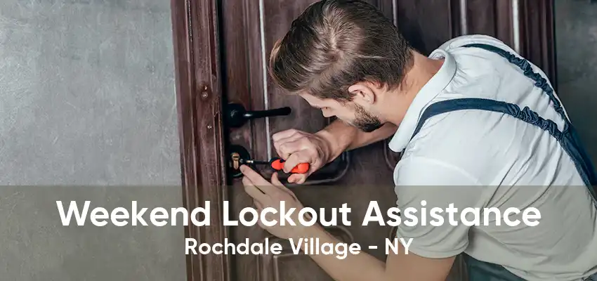 Weekend Lockout Assistance Rochdale Village - NY