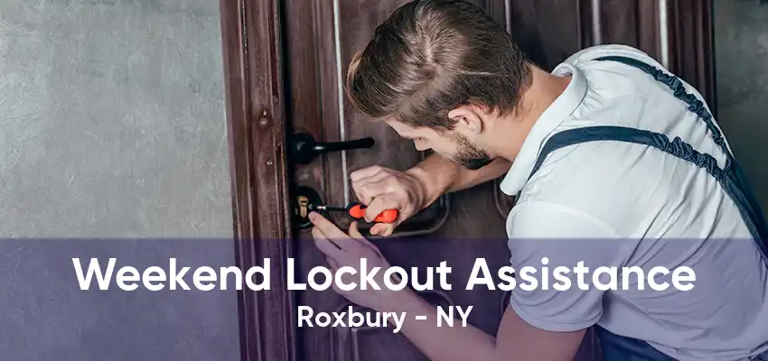 Weekend Lockout Assistance Roxbury - NY