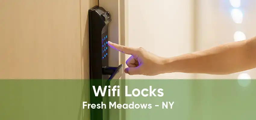 Wifi Locks Fresh Meadows - NY