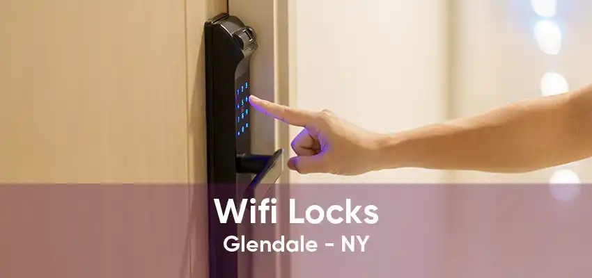 Wifi Locks Glendale - NY