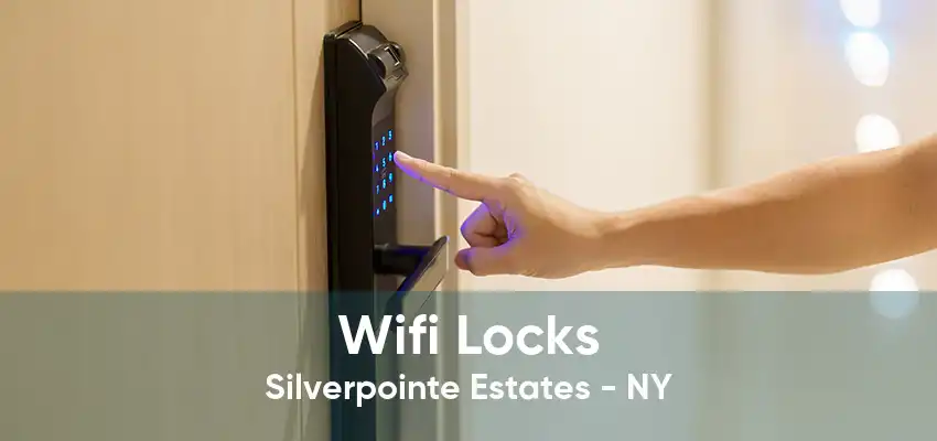 Wifi Locks Silverpointe Estates - NY
