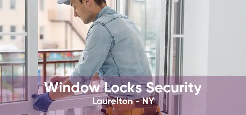 Window Locks Security Laurelton - NY