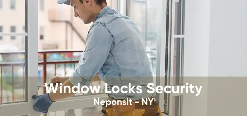 Window Locks Security Neponsit - NY